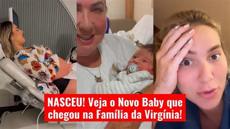 Nasceu Veja O Novo Baby Que Chegou Na Fam Lia Da Virg Nia Youtube