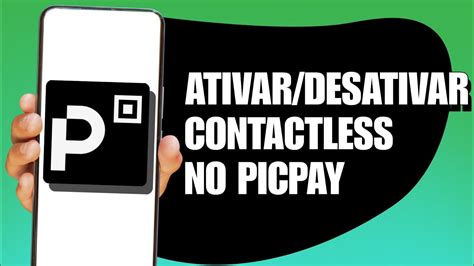 Como Ativar E Desativar Compras Por Aproxima O No Cart O Picpay Youtube