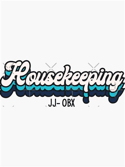 Housekeeping Obx Jj Sticker For Sale By Wiseowl Redbubble