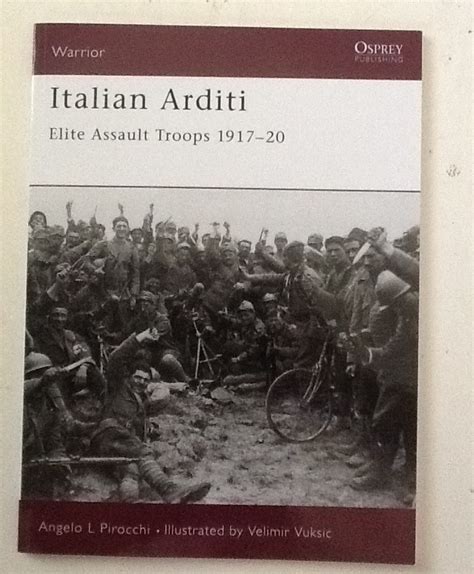 Italian Arditi Elite Assault Troops 1917 20 Warrior By Pirocchi