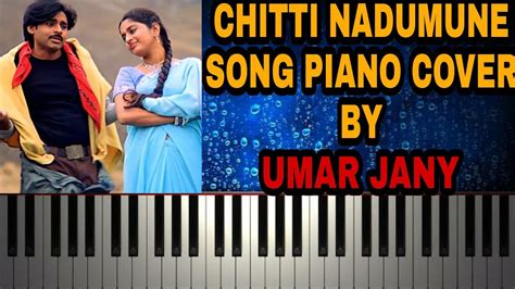 Pawankalyan S Chitti Nadumune Song From Gudumba Shankar Movie Piano