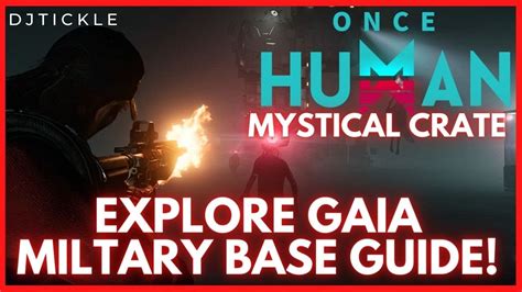 Explore Gaia Miltary Base Mystical Crate CBT3 OnceHuman