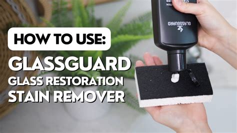 How To Use Glassguard Glass Restoration Stain Remover Remove Hard Water Stains And Restore Glass