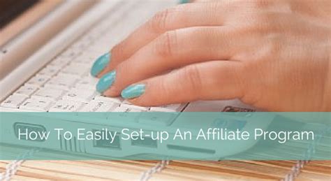 How To Easily Set Up An Affiliate Program Mfhc