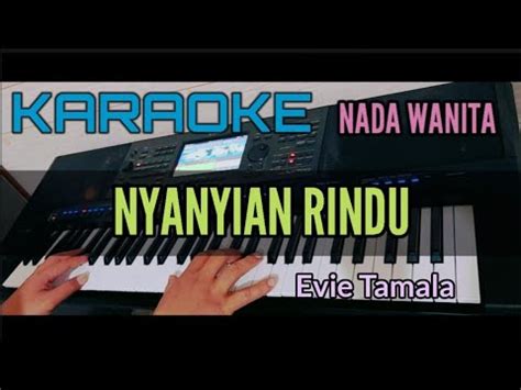 Karaoke Dangdut NYANYIAN RINDU Evie Tamala Nada Wanita YouTube