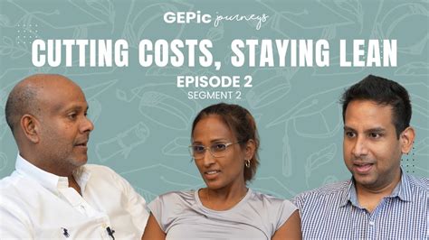 EP02 SEG02 Cutting Costs Staying Lean GEPic Journeys YouTube