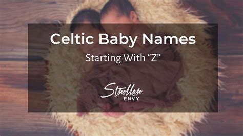 10 Celtic Baby Boy Names Starting With Z Unique Names For Your Little