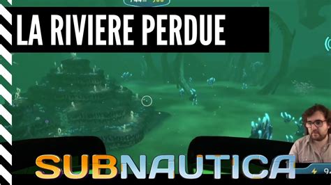 On Découvre la Rivière Perdue Subnautica Ep 15 YouTube