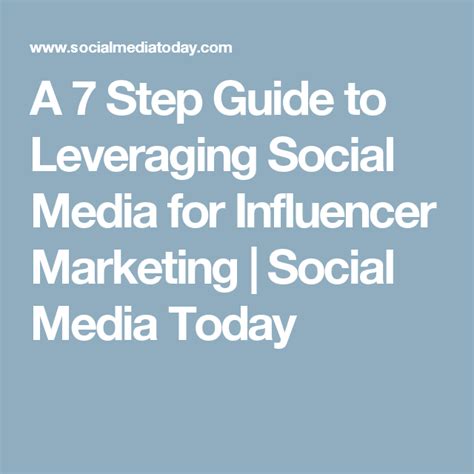 A 7 Step Guide To Leveraging Social Media For Influencer Marketing