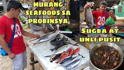 BUYING SEAFOODS IN THE PROVINCE SUGBA AT UNLI PUSIT BUHAY PROBINSYA