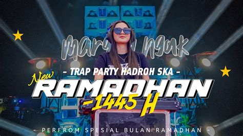 Dj Ramadhan Maher Zain Trap Party X Hadroh Bas Nguk Versi Ramadhan