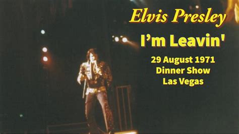 Elvis Presley I M Leavin Live 29 August 1971 Dinner Show The