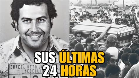 Las 24 últimas Horas De Pablo Escobar Youtube