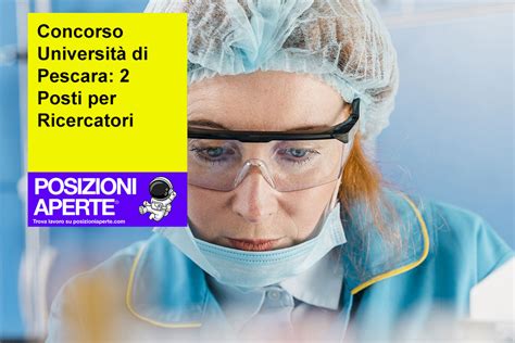 Concorso Universit Di Pescara Posti Per Ricercatori Posizioni Aperte