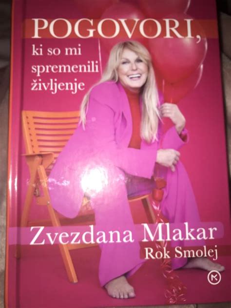 Zvezdana Mlakar Pogovori Ki So Mi Spremenili življenje