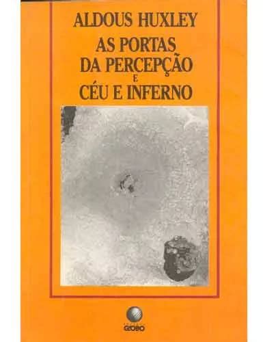 Livro As Portas Da Percep O E C U E Inferno Huxley Aldous