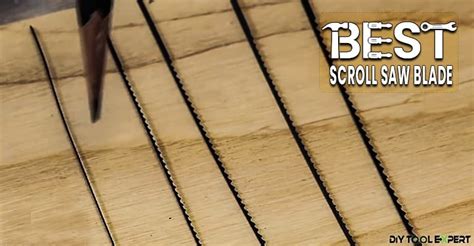 Best Scroll Saw Blades For Effective And Delightful Cutting