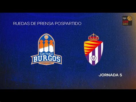 LEB Oro J5 Rueda De Prensa Longevida San Pablo Burgos UEMC Real