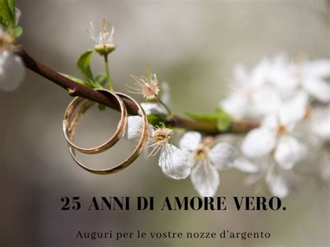 Anni Di Matrimonio Frasi E Immagini Per Le Nozze D Argento A