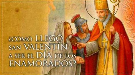 Por Qué El 14 De Febrero Se Celebra San Valentín El Patrono Del Amor