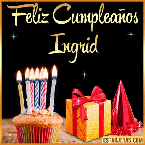 Feliz Cumpleaños Ingrid Imágenes  Tarjetas Y Mensajes