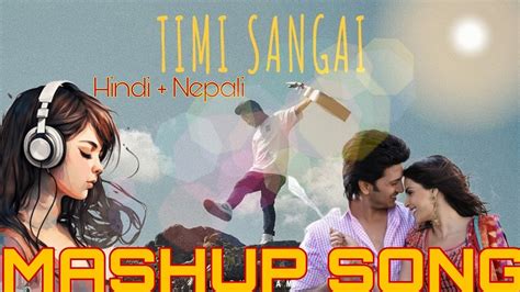 Timi Sangai X Apurva Tamang Remix Hindi Nepali Song