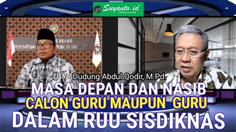 Dudung A Qodir M Pd Masa Depan Lulusan PPG Dan Guru Dalam RUU