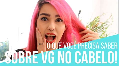 Coisas que você tem que saber sobre VG no cabelo VIOLETA GENCIANA