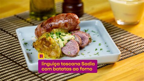 Linguiça toscana batatas ao forno Receitas Sadia Receitas