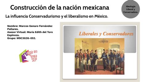 Construcci N De La Naci N Mexicana La Influencia Del Conservadurismo