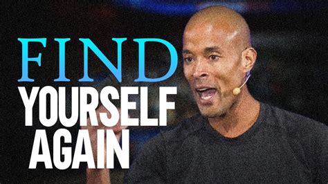 David Goggins Motivation Find Yourself Again Best Motivational Video Youtube