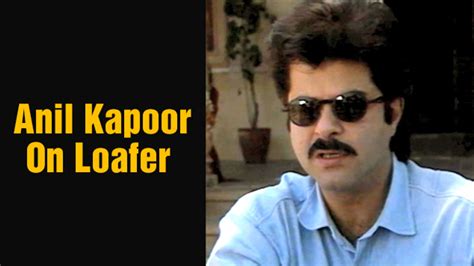 Anil Kapoor Gets Candid About His Movie Loafer Flashback Video