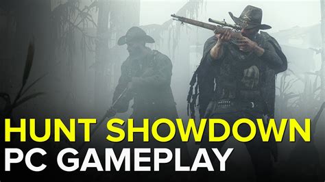 Hunt Showdown Official E3 2017 Gameplay 1080p Youtube