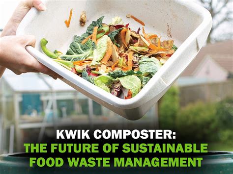 Kwik Composter The Future Of Sustainable Food Waste Management Ecepl