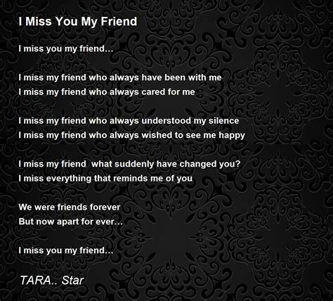 I Miss You My Friend I Miss You My Friend Poem By Tara Star