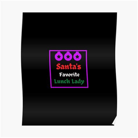 Santa S Favorite Lunch Lady Funny Christmas Lunch Lady Gifts Poster