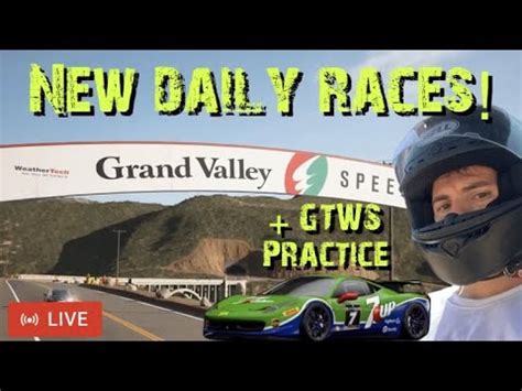 NEXT WEEK DAILY RACES GTWS Manu Nations Practice Last Day Of