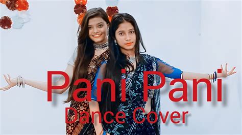 Pani Pani Song Dance Video By Riya Mouri Youtube