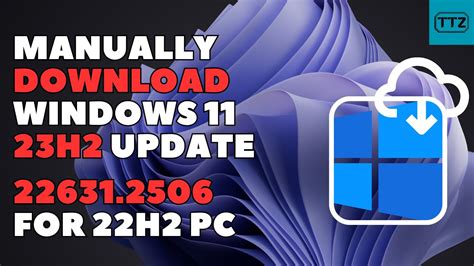 How To Manually Download Windows 11 23h2 Update For 22h2 Pc Install