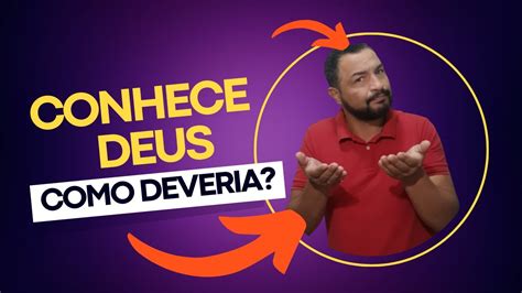 Como Conhecer Deus Youtube