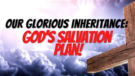 The Fundamentals Of God S Eternal Plan Our Salvation Ephesians 1 11 23 Youtube