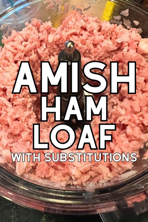 Amish Ham Loaf Recipe Recipe In 2024 Recipes Ham Loaf Ham Dish Recipes