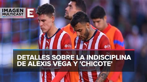 Chivas separa a Alexis Vega y Chicote Calderón por indisciplina YouTube