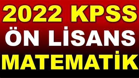 2022 KPSS ÖN LİSANS MATEMATİK SORULARI VE ÇÖZÜMLERİ YouTube