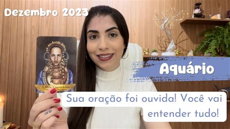 ♒️ AquÁrio Dezembro 2023 Sua Oração Foi Ouvida ⭐️ Você Vai Entender Tudo 🙏🏻 Youtube