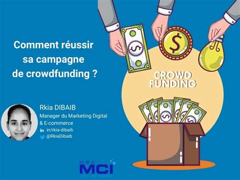 Comment R Ussir Une Campagne De Crowdfunding Mba Mci