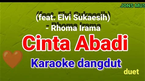 CINTA ABADI RHOMA IRAMA Feat ELVY SUKAESIH KARAOKE DUET YouTube