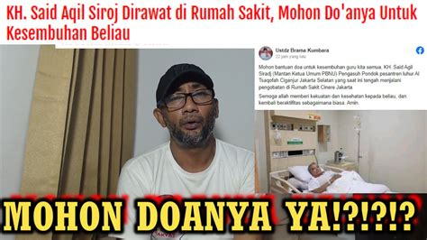 Breaking News Kh Said Agil Siradj Masuk Rs Mohon Doanya Semua