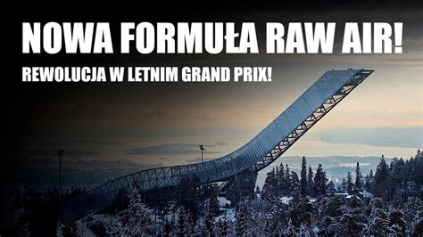 Rewolucyjne Zmiany W Raw Air I Letnim Grand Prix Youtube