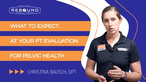 What To Expect At Your Pt Evaluation For Pelvic Health Rebound Physical Therapy What Happens